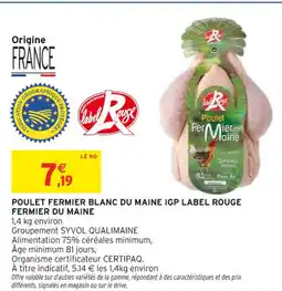 Intermarché Poulet fermier blanc du maine igp label rouge fermier du maine offre