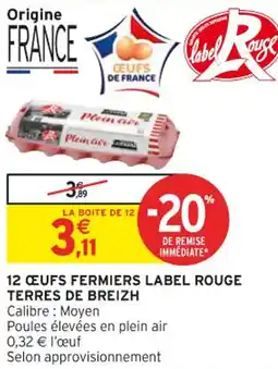 Intermarché 12 œufs fermiers label rouge terres de breizh offre