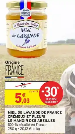 Intermarché Miel de lavande de france crémeux et fleuri le manoir des abeilles offre