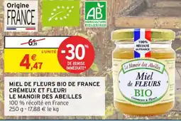 Intermarché Miel de fleurs bio de france crémeux et fleuri le manoir des abeilles offre