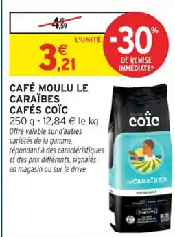 Intermarché Café moulu le caraïbes cafés coïc offre