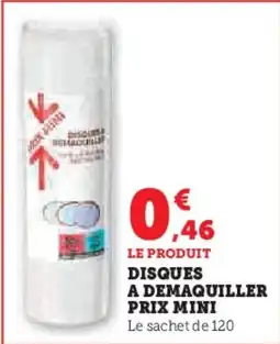 Super U Disques a demaquiller prix mini offre