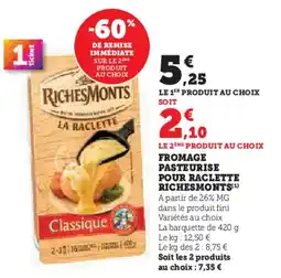 Super U Fromage pasteurise pour raclette richesmonts offre