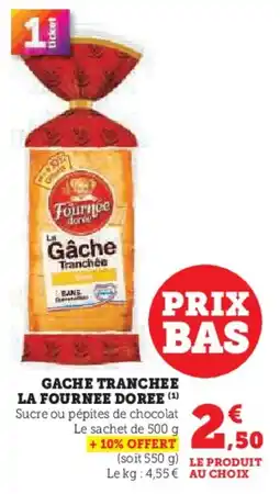 Super U Gache tranchee la fournee doree offre