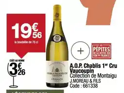 Promocash Montaigu - a.o.p. chablis 1er cru vacucoupin offre