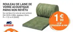 Chretien Matériaux URSA Rouleau de laine de verre acoustique par45 non revêtu offre
