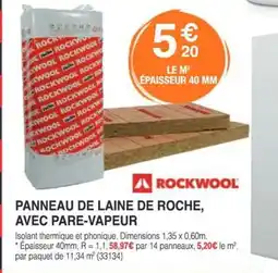 Chretien Matériaux ROCKWOOL Panneau de laine de roche avec pare-vapeur offre