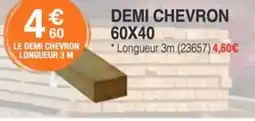 Chretien Matériaux Demi chevron 60x40 offre