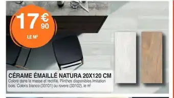 Chretien Matériaux Cérame émaillé natura offre