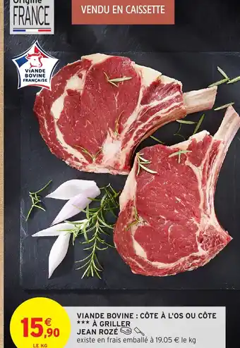 Intermarché Hyper JEAN ROZÉ Viande bovine côte à l'os ou côte à griller offre