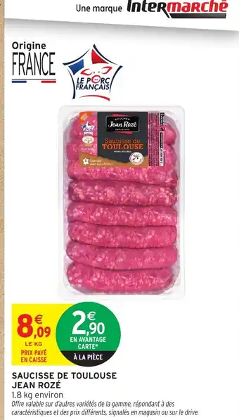 Intermarché Hyper JEAN ROZÉ Saucisse de toulouse offre