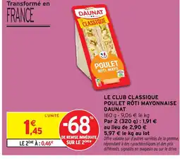 Intermarché Hyper DAUNAT Le club classique poulet rôti mayonnaise offre