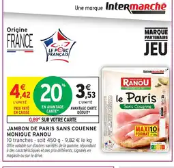 Intermarché Hyper MONIQUE RANOU Jambon de paris sans couette offre