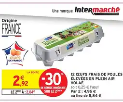Intermarché Hyper VOLAÉ 12 œufs frais de poules élevées en plein air offre