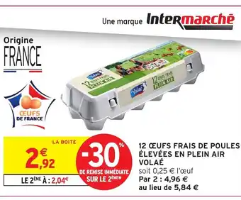 Intermarché Hyper VOLAÉ 12 œufs frais de poules élevées en plein air offre