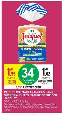 Intermarché Hyper JACQUET Pain de mie maxi tranches sans sucres ajoutés nature offre éco offre