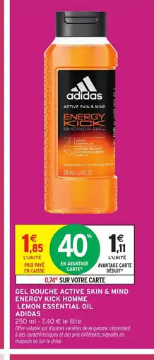 Intermarché Hyper ADIDAS Gel douche active skin & mind energy kick homme lemon essential oil offre