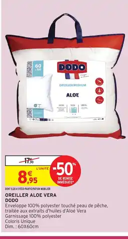 Intermarché Hyper DODO Oreiller aloe vera offre