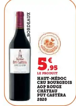 Hyper U Haut-médoc cru bourgeois aop rouge château puy castéra 2020 offre