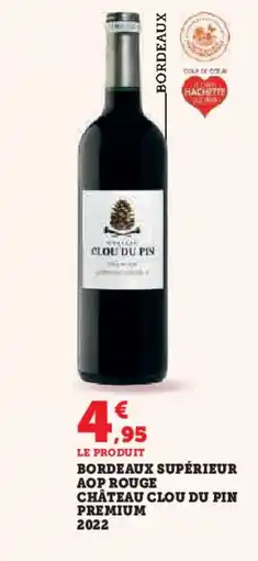Hyper U Bordeaux supérieur aop rouge château clou du pin premium 2022 offre