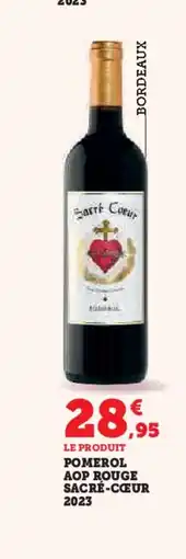 Hyper U Pomerol aop rouge sacré-cœur 2023 offre
