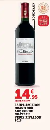 Hyper U Saint-émilion grand cru aop rouge château vieux rivallon 2016 offre