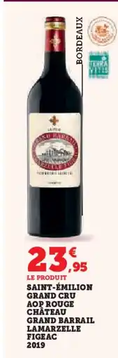 Hyper U Saint-émilion grand cru aop rouge château grand barrail lamarzelle figeac 2019 offre