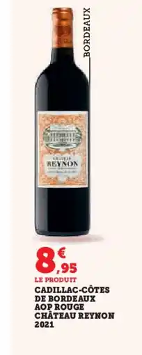 Hyper U Cadillac-côtes de bordeaux aop rouge château reynon 2021 offre