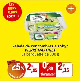 Coccimarket PIERRE MARTINET Salade de concombres au Skyr offre