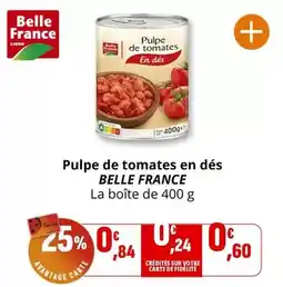 Coccinelle Supermarché Belle france - pulpe de tomates en dés offre