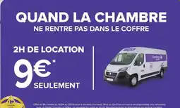 Carrefour Carrefour - 2h de location offre