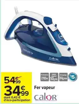 Carrefour Calor - fer vapeur offre