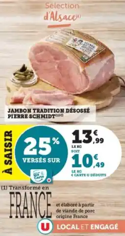 Hyper U Jambon tradition désossé pierre schmidt offre