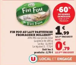 Hyper U Fin fou au lait pasteurise fromagerie milleret offre