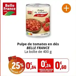 Coccinelle Express BELLE FRANCE Pulpe de tomates en dés offre