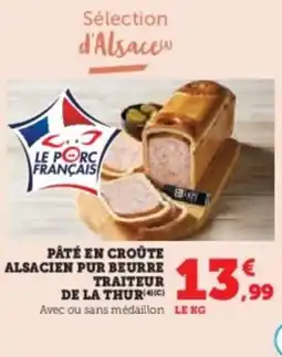 Hyper U Pâté en croûte alsacien pur beurre traiteur de la DE LA THURC offre