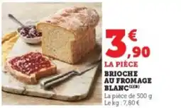 Hyper U Brioche au fromage blanc offre