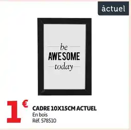 Auchan ACTUEL Cadre 10x15cm offre