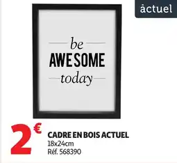 Auchan ACTUEL Cadre en bois offre