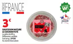 Auchan Saucisson nature le cochon futé offre