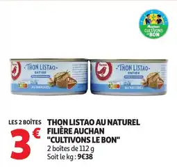 Auchan AUCHAN Les 2 boîtes thon listao au naturel filière "cultivons le bon" offre