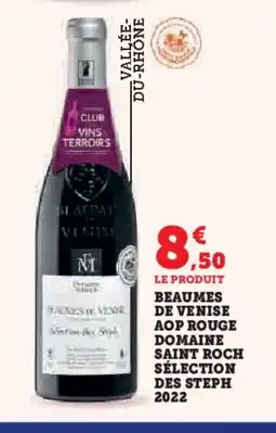 Hyper U Beaumes de venise aop rouge domaine saint roch sélection des steph 2022 offre