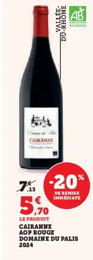 Hyper U Cairanne aop rouge domaine du palis 2024 offre