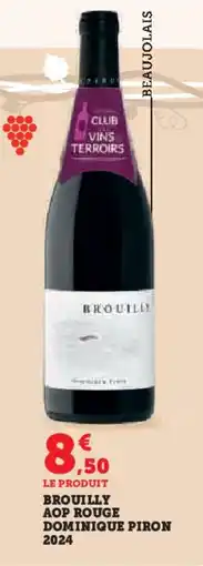 Hyper U Brouilly aop rouge dominique piron 2024 offre