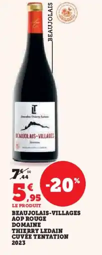 Hyper U Beaujolais-villages aop rouge domaine thierry ledain cuvée tentation 2023 offre