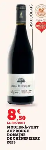 Hyper U Moulin-à-vent aop rouge domaine de chênepierre 2023 offre