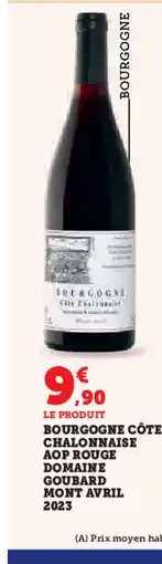 Hyper U Bourgogne côte chalonnaise aop rouge domaine goubard mont avril 2023 offre