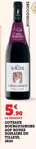 Hyper U Coteaux bourguignons aop rouge domaine du tilleul 2024 offre