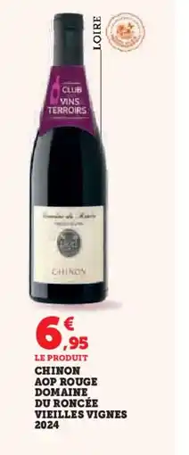 Hyper U Chinon aop rouge domaine du roncée vieilles vignes 2024 offre