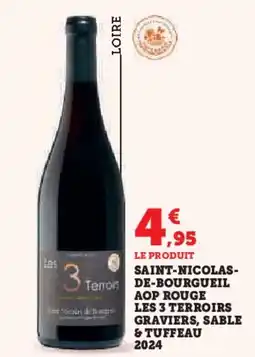Hyper U Saint-nicolas- aop rouge les 3 terroirs graviers, sable & tuffeau 2024 offre